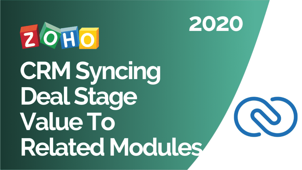 Zoho CRM Syncing Deal Stage Value To Related Modules 2020