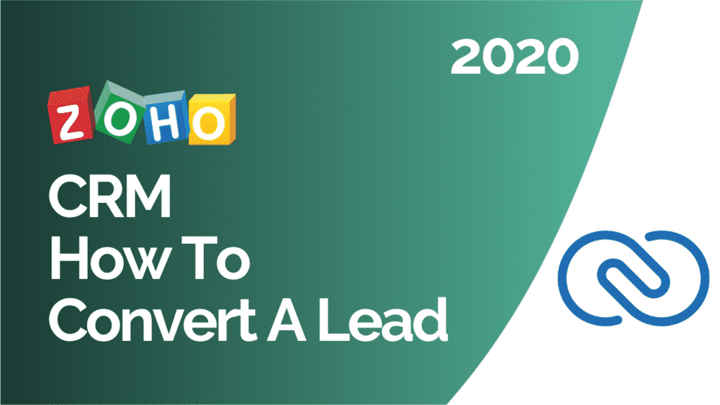 Zoho CRM How To Convert A lead 2020