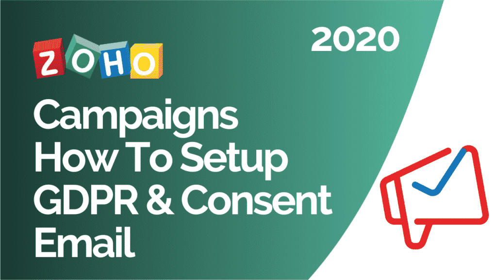 Zoho Campaigns Setting Up GDPR & Consent Email 2020