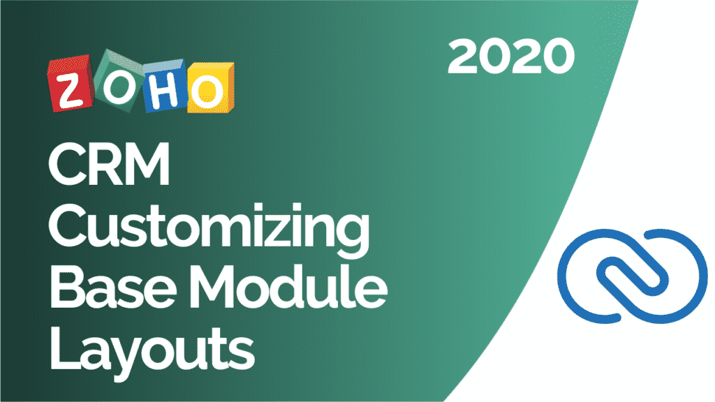 Zoho CRM Customizing Base Module Layouts 2020