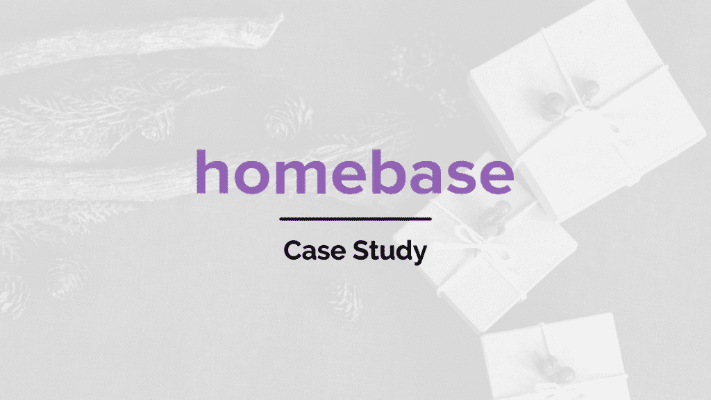 Homebase Case Study