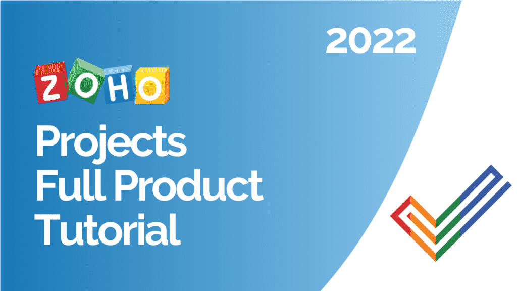 Zoho Projects Full Product Tutorial - 2022