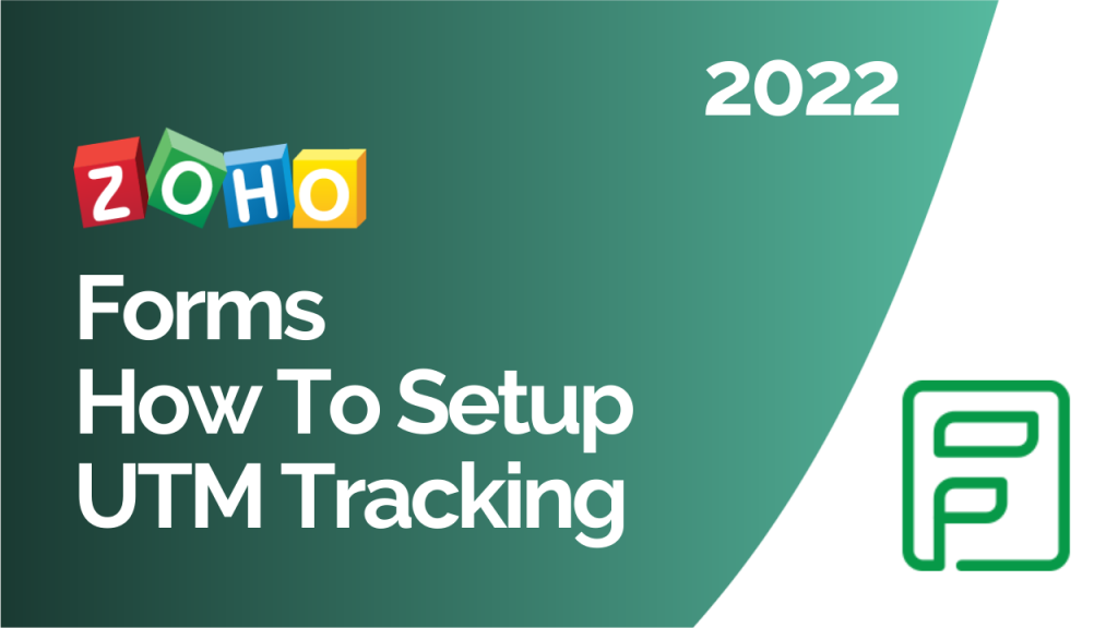 training video of how to setup UTM tracking in zoho forms