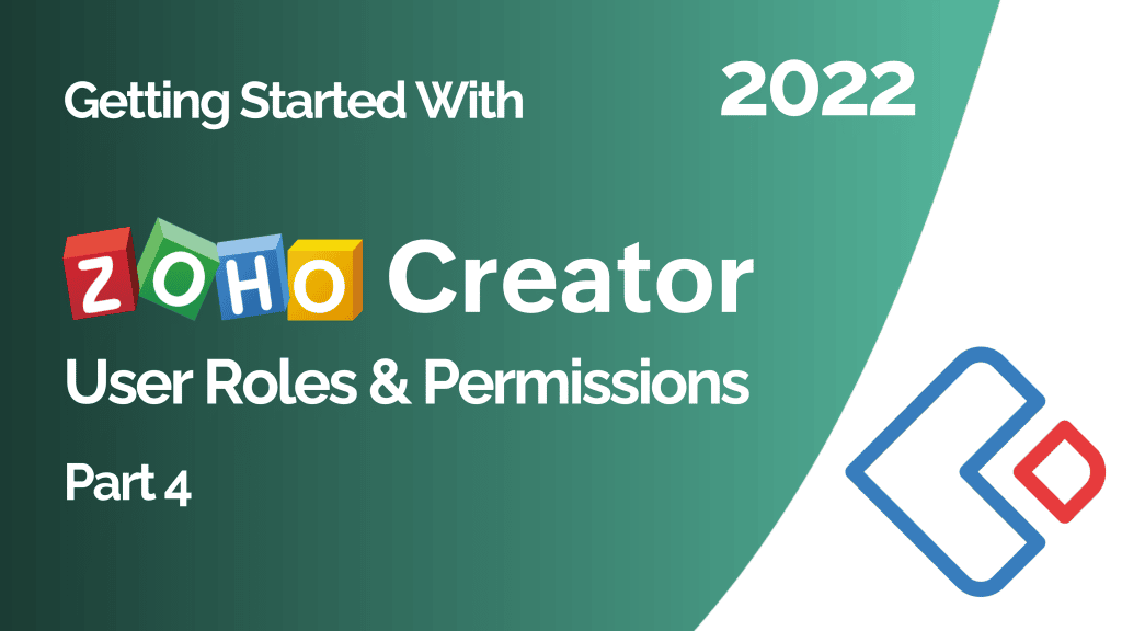 Getting Started With Zoho Creator Part 4 - User Roles & Permissions