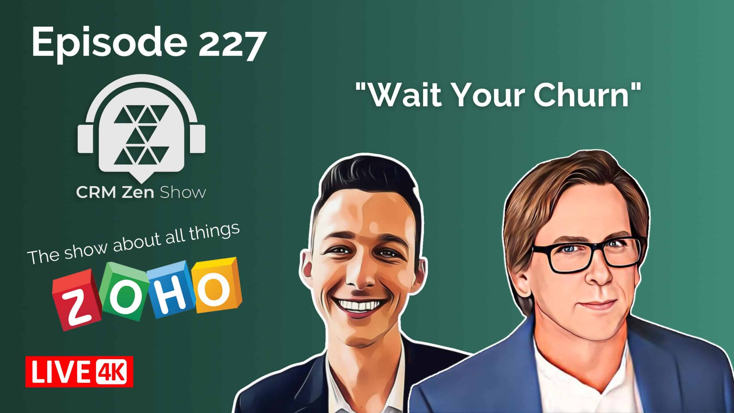 CRM Zen Show Episode 227 - Wait Your Churn