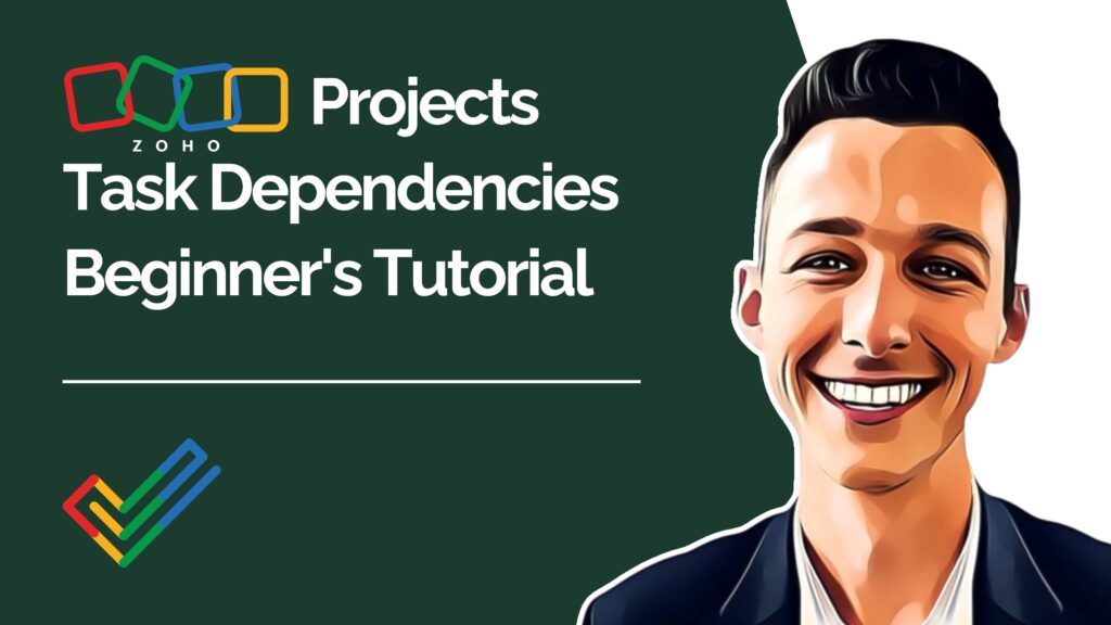 Zoho Projects Task Dependencies Beginner's Tutorial youtube video thumbnail